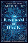 Kniha: The Kingdom of Back (Marie Lu). Penguin Putnam Inc, 2020 Kniha: The Kingdom of Back (Marie Lu). Penguin Putnam Inc, 2020