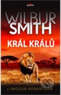 Kniha: Král králů (Imogen Robertson a Wilbur Smith). Alpress, 2020 Kniha: Král králů (Imogen Robertson a Wilbur Smith). Alpress, 2020