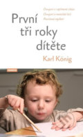 Kniha: První tři roky dítěte (Karl König). Franesa, 2020 Kniha: První tři roky dítěte (Karl König). Franesa, 2020