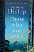 Those Who Are Loved - Victoria Hislop, Headline Book, 2020