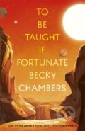 Kniha: To Be Taught, If Fortunate (Becky Chambers). Hodder Paperback, 2020 Kniha: To Be Taught, If Fortunate (Becky Chambers). Hodder Paperback, 2020