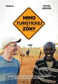 Kniha: Mimo turistickej zóny (Peter Gregor). Lindeni, 2020 Kniha: Mimo turistickej zóny (Peter Gregor). Lindeni, 2020