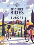 Kniha: Epic Bike Rides Of Europe (Lonely Planet). Lonely Planet, 2020 Kniha: Epic Bike Rides Of Europe (Lonely Planet). Lonely Planet, 2020