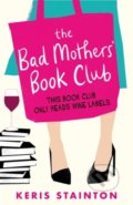 Kniha: The Bad Mothers' Book Club (Keris Stainton). Trapeze, 2020 Kniha: The Bad Mothers' Book Club (Keris Stainton). Trapeze, 2020