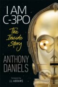 Kniha: I Am C-3PO (Anthony Daniels), 2019 Kniha: I Am C-3PO (Anthony Daniels), 2019