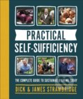Kniha: Practical Self-sufficiency (Dick Strawbridge a James Strawbridge). Dorling Kindersley, 2020 Kniha: Practical Self-sufficiency (Dick Strawbridge a James Strawbridge). Dorling Kindersley, 2020