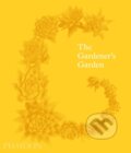The Gardener&#039;s Garden - Toby Musgrave, Ruth Chivers, Madison Cox, Phaidon, 2020