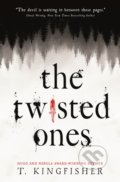 Kniha: The Twisted Ones (T. Kingfisher), 2020 Kniha: The Twisted Ones (T. Kingfisher), 2020