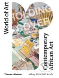 Kniha: Contemporary African Art (Sidney Littlefield Kasfir). Thames & Hudson, 2020 Kniha: Contemporary African Art (Sidney Littlefield Kasfir). Thames & Hudson, 2020