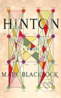 Kniha: Hinton (Mark Blacklock). Granta Books, 2020 Kniha: Hinton (Mark Blacklock). Granta Books, 2020