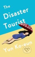 Kniha: The Disaster Tourist (Yun Ko-Eun). Profile Books, 2020 Kniha: The Disaster Tourist (Yun Ko-Eun). Profile Books, 2020
