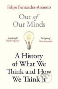 Kniha: Out of Our Minds (Felipe Fernandez-Armesto). Oneworld, 2020 Kniha: Out of Our Minds (Felipe Fernandez-Armesto). Oneworld, 2020