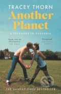 Kniha: Another Planet (Tracey Thorn). Canongate Books, 2020 Kniha: Another Planet (Tracey Thorn). Canongate Books, 2020