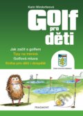 Kniha: Golf pro děti (Greg Cullen a Karin Windorfer). Nakladatelství Fragment, 2020 Kniha: Golf pro děti (Greg Cullen a Karin Windorfer). Nakladatelství Fragment, 2020