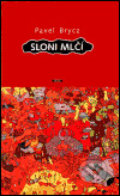 Kniha: Sloni mlčí (Pavel Brycz). Hněvín, 2002 Kniha: Sloni mlčí (Pavel Brycz). Hněvín, 2002