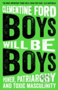 Kniha: Boys Will Be Boys (Clementine Ford). Oneworld, 2020 Kniha: Boys Will Be Boys (Clementine Ford). Oneworld, 2020