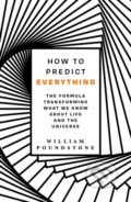 Kniha: How to Predict Everything (William Poundstone). Oneworld, 2020 Kniha: How to Predict Everything (William Poundstone). Oneworld, 2020