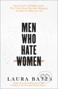 Kniha: Men Who Hate Women (Laura Bates). Simon & Schuster, 2020 Kniha: Men Who Hate Women (Laura Bates). Simon & Schuster, 2020