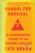 Kniha: Manual for Survival (Kate Brown). W. W. Norton & Company, 2020 Kniha: Manual for Survival (Kate Brown). W. W. Norton & Company, 2020