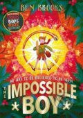 Kniha: The Impossible Boy (Ben Brooks). Quercus, 2020 Kniha: The Impossible Boy (Ben Brooks). Quercus, 2020