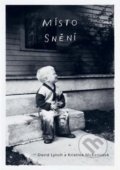 Kniha: Místo snění (David Lynch a Kristine McKenna), 2020 Kniha: Místo snění (David Lynch a Kristine McKenna), 2020