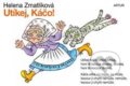 Kniha: Utíkej, Káčo! (Helena Zmatlíková). Artur, 2020 Kniha: Utíkej, Káčo! (Helena Zmatlíková). Artur, 2020