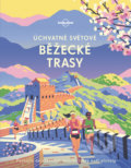 Kniha: Úchvatné světové běžecké trasy (Svojtka&Co.). Svojtka&Co., 2020 Kniha: Úchvatné světové běžecké trasy (Svojtka&Co.). Svojtka&Co., 2020