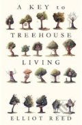 Kniha: A Key to Treehouse Living (Elliot Reed). Melville House, 2020 Kniha: A Key to Treehouse Living (Elliot Reed). Melville House, 2020