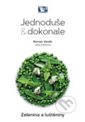 Kniha: Zelenina a luštěniny - Jednoduše & dokonale (Roman Vaněk). Prakul Production, 2020 Kniha: Zelenina a luštěniny - Jednoduše & dokonale (Roman Vaněk). Prakul Production, 2020