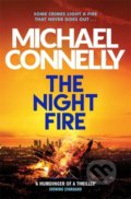 Kniha: The Night Fire (Michael Connelly). Orion, 2020 Kniha: The Night Fire (Michael Connelly). Orion, 2020