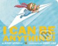 Kniha: I Can Be Anything! (Jerry Spinelli). Little, Brown, 2020 Kniha: I Can Be Anything! (Jerry Spinelli). Little, Brown, 2020