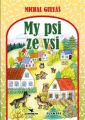 Kniha: My psi ze vsi (Michal Gulyáš). Olympia, 2020 Kniha: My psi ze vsi (Michal Gulyáš). Olympia, 2020