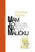 Kniha: Mám to v malíčku (František Rojček). Matica slovenská, 2020 Kniha: Mám to v malíčku (František Rojček). Matica slovenská, 2020