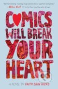 Kniha: Comics Will Break Your Heart (Faith Erin Hicks). Square Fish, 2020 Kniha: Comics Will Break Your Heart (Faith Erin Hicks). Square Fish, 2020