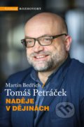 Kniha: Nadějě v dějinách (Martin Bedřich a Tomáš Petráček). Vyšehrad, 2020 Kniha: Nadějě v dějinách (Martin Bedřich a Tomáš Petráček). Vyšehrad, 2020