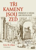 Kniha: Tři kameny jsou zeď (Eric H. Cline), 2020 Kniha: Tři kameny jsou zeď (Eric H. Cline), 2020
