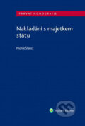 Kniha: Nakládání s majetkem státu (Michal Štancl). Wolters Kluwer ČR, 2020 Kniha: Nakládání s majetkem státu (Michal Štancl). Wolters Kluwer ČR, 2020