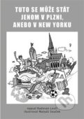 Kniha: Tuto se může stát jenom v Plzni, anebo v New Yorku (Radovan Lovčí). Powerprint, 2020 Kniha: Tuto se může stát jenom v Plzni, anebo v New Yorku (Radovan Lovčí). Powerprint, 2020