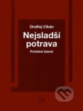 Kniha: Nejsladší potrava (Ondřej Cikán). Kétos, 2020 Kniha: Nejsladší potrava (Ondřej Cikán). Kétos, 2020