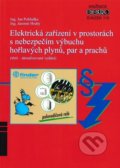 Kniha: Elektrická zařízení v prostorách s nebezpečím výbuchu hořlavých plynů, par a prachů (Jan Pohludka). IN-EL, spol. s r.o., 2019 Kniha: Elektrická zařízení v prostorách s nebezpečím výbuchu hořlavých plynů, par a prachů (Jan Pohludka). IN-EL, spol. s r.o., 2019