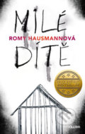 Kniha: Milé dítě (Romy Hausmann). Kalibr, 2020 Kniha: Milé dítě (Romy Hausmann). Kalibr, 2020