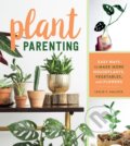 Kniha: Plant Parenting (Leslie F. Halleck). Timber, 2019 Kniha: Plant Parenting (Leslie F. Halleck). Timber, 2019