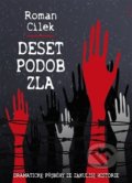 Kniha: Deset podob zla (Roman Cílek). Naše vojsko CZ, 2020 Kniha: Deset podob zla (Roman Cílek). Naše vojsko CZ, 2020