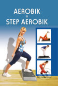 Kniha: Aerobik a step aerobik (Ruth Arteaga Gómez). Ottovo nakladatelství, 2009 Kniha: Aerobik a step aerobik (Ruth Arteaga Gómez). Ottovo nakladatelství, 2009