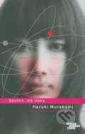 Kniha: Sputnik, má láska (Haruki Murakami). Odeon CZ, 2009 Kniha: Sputnik, má láska (Haruki Murakami). Odeon CZ, 2009