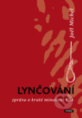 Kniha: Lynčování (Joël Michel). Práh, 2009 Kniha: Lynčování (Joël Michel). Práh, 2009