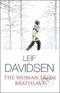 Kniha: The Woman from Bratislava (Leif Davidsen). Arcadia, 2009 Kniha: The Woman from Bratislava (Leif Davidsen). Arcadia, 2009