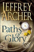 Kniha: Paths of Glory (Jeffrey Archer). Pan Books, 2008 Kniha: Paths of Glory (Jeffrey Archer). Pan Books, 2008