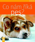Kniha: Co nám říká pes? (Katharina Schlegl-Kofler). Vašut, 2009 Kniha: Co nám říká pes? (Katharina Schlegl-Kofler). Vašut, 2009