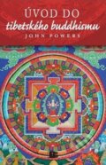 Kniha: Úvod do tibetského buddhismu (John Powers). BETA - Dobrovský, 2009 Kniha: Úvod do tibetského buddhismu (John Powers). BETA - Dobrovský, 2009